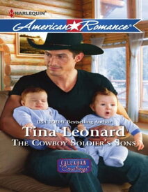 The Cowboy Soldier's Sons (Callahan Cowboys, Book 8) (Mills & Boon American Romance)【電子書籍】[ Tina Leonard ]