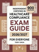 Certified In Healthcare Compliance Exam Guide 2026/2027 for Everyone