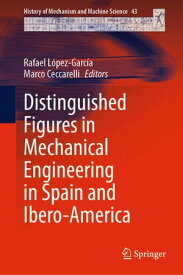 Distinguished Figures in Mechanical Engineering in Spain and Ibero-America【電子書籍】