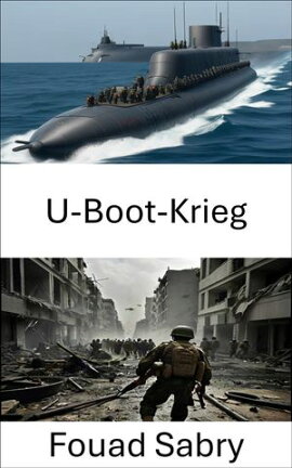 U-Boot-Krieg Strategien, Taktiken und Technologie