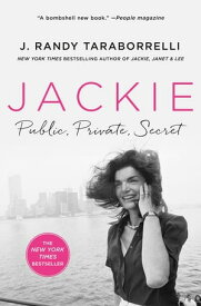 Jackie: Public, Private, Secret【電子書籍】[ J. Randy Taraborrelli ]