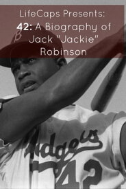 42: A Biography of Jack "Jackie" Robinson【電子書籍】[ Frank Foster ]