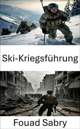 Ski-Kriegsf���hrung Kampfstrategien und Taktiken in gefrorenem Gel���nde