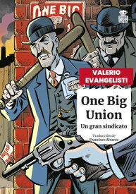 One Big Union Un gran sindicato【電子書籍】[ Valerio Evangelisti ]