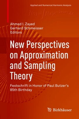 New Perspectives on Approximation and Sampling Theory Festschrift in Honor of Paul Butzer's 85th Birthday