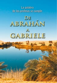 De Abrah?n a Gabriele La Palabra de los profetas se cumple【電子書籍】[ Martin K?bli ]