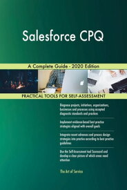 Salesforce CPQ A Complete Guide - 2020 Edition【電子書籍】[ Gerardus Blokdyk ]