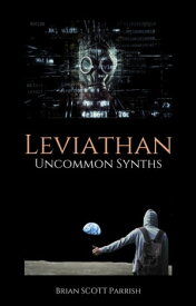 Leviathan: Uncommon Synths【電子書籍】[ Brian S. Parrish ]