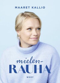 Mielenrauha【電子書籍】[ Maaret Kallio ]