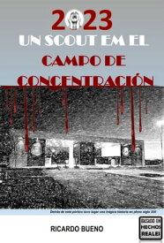 2023 UN SCOUT EN EL CAMPO DE CONCENTRACI?N【電子書籍】[ Jos? Ricardo Bueno ]