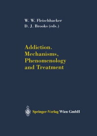 Addiction Mechanisms, Phenomenology and Treatment【電子書籍】