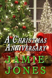 A Christmas Anniversary【電子書籍】[ Jamie Jones ]
