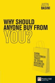 Why should anyone buy from you? The 10 marketing secrets that will win your customers' trust【電子書籍】[ Justin Basini ]