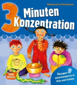 3 Minuten Konzentration - eBook ?bungen f?r zwischendurch in Kita und Schule【電子書籍】[ Rosemarie Portmann ]