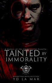 Tainted by Immorality【電子書籍】[ YD La Mar ]