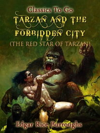 Tarzan and the Forbidden City【電子書籍】[ Edgar Rice Burroughs ]