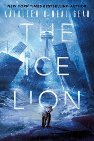 The Ice Lion【電子書籍】[ Kathleen O'Neal Gear ]