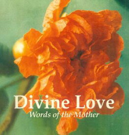 Divine Love Words of the Mother【電子書籍】[ Franz Fassbender ]