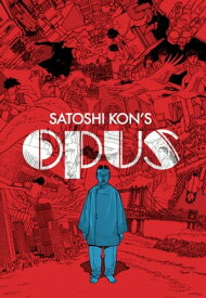 Satoshi Kon's Opus【電子書籍】[ Satoshi Kon ]