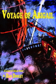 Voyage of Abigail Legacy of Abigail【電子書籍】[ Dan Dooley ]
