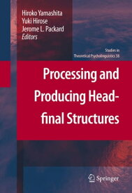 Processing and Producing Head-final Structures【電子書籍】