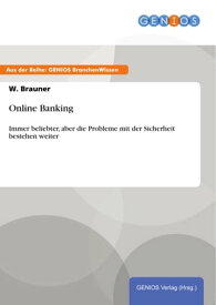 Online Banking Immer beliebter, aber die Probleme mit der Sicherheit bestehen weiter【電子書籍】[ W. Brauner ]