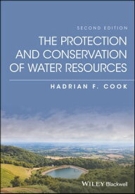 The Protection and Conservation of Water Resources【電子書籍】[ Hadrian F. Cook ]