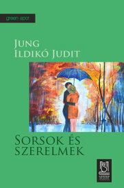 Sorsok ?s szerelmek 【電子書籍】[ Jung Ildik? Judit ]