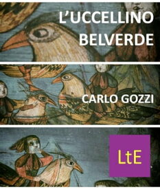 L'uccellino Belverde【電子書籍】[ Carlo Gozzi ]