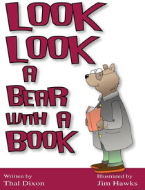 Look Look a Bear with a Book【電子書籍】[ Thal Dixon ]