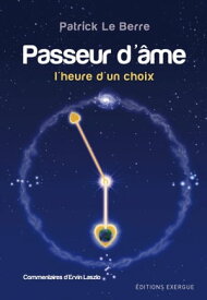 Passeur d'?me - L'heure d'un choix【電子書籍】[ Patrick Le berre ]