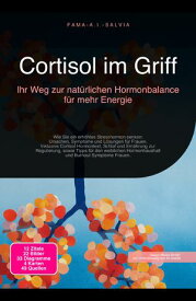 Cortisol im Griff Ihr Weg zur nat?rlichen Hormonbalance f?r mehr Energie【電子書籍】[ Fama A.I. Salvia ]