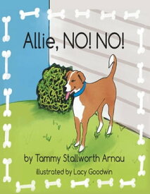 Allie, No! No!【電子書籍】[ Tammy Stallworth Arnau ]