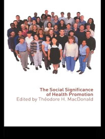 The Social Significance of Health Promotion【電子書籍】