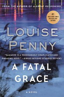 A Fatal Grace A Chief Inspector Gamache Novel【電子書籍】[ Louise Penny ]