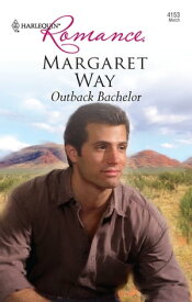 Outback Bachelor【電子書籍】[ Margaret Way ]