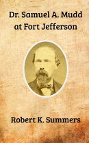 Dr. Samuel A. Mudd at Fort Jefferson