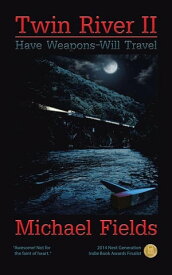 Twin River Ii Have Weapons Will Travel【電子書籍】[ Michael Fields ]