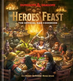 Heroes' Feast (Dungeons & Dragons) The Official D&D Cookbook【電子書籍】[ Kyle Newman ]