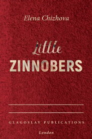 Little Zinnobers【電子書籍】[ Elena Chizhova ]