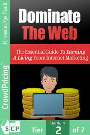 Dominate The Web: Find Out What You Can Do To Generate A Full-Time Income, Working For Yourself From Home.【電子書籍】[ "John" "Hawkins" ]