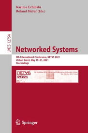 Networked Systems 9th International Conference, NETYS 2021, Virtual Event, May 19?21, 2021, Proceedings【電子書籍】