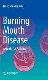 Burning Mouth Disease A Guide for Patients【電子書籍】[ Isa?c van der Waal ]