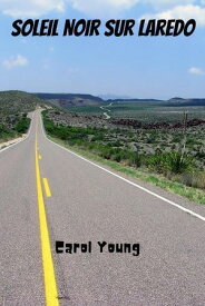 Soleil Noir sur Laredo【電子書籍】[ Carol Young ]