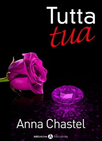 Tutta tua - volume 5【電子書籍】[ Anna Chastel ]