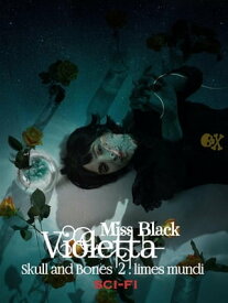 Violetta Limes Mundi【電子書籍】[ Miss Black ]