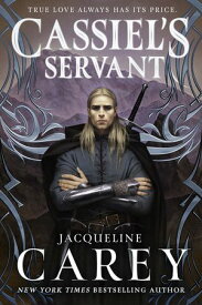 Cassiel's Servant【電子書籍】[ Jacqueline Carey ]