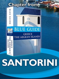 Santorini and Therasia - Blue Guide Chapter from Blue Guide Greece the Aegean Islands【電子書籍】[ Nigel McGilchrist ]
