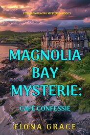 Caf? Confessie (Een Magnolia Bay MysterieーBoek 3) 【電子書籍】[ Fiona Grace ]
