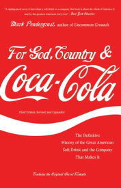 For God, Country, and Coca-Cola【電子書籍】[ Mark Pendergrast ]